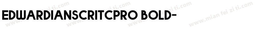 edwardianscritcpro bold字体转换